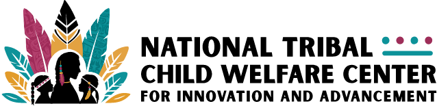 National Tribal Child Welfare Center for Innovation and Advancement